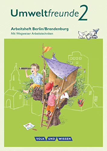 Umweltfreunde - Berlin/Brandenburg - Ausgabe 2016 - 2. Schuljahr: Arbeitsheft - Mit Wegweiser Arbeitstechniken von Volk u. Wissen Vlg GmbH