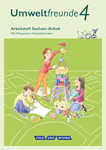 Umweltfreunde - Sachsen-Anhalt - Ausgabe 2016 - 4. Schuljahr: Arbeitsheft - Mit Wegweiser Arbeitstechniken von Volk u. Wissen Vlg GmbH