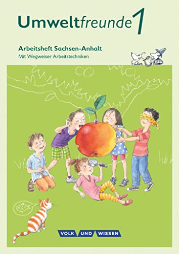 Umweltfreunde - Sachsen-Anhalt - Ausgabe 2016 - 1. Schuljahr: Arbeitsheft - Mit Wegweiser Arbeitstechniken