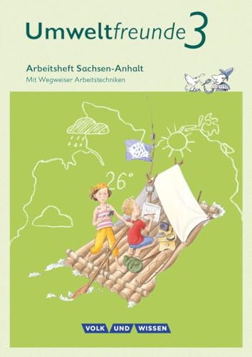 Umweltfreunde - Sachsen-Anhalt - Ausgabe 2016 - 3. Schuljahr: Arbeitsheft - Mit Wegweiser Arbeitstechniken