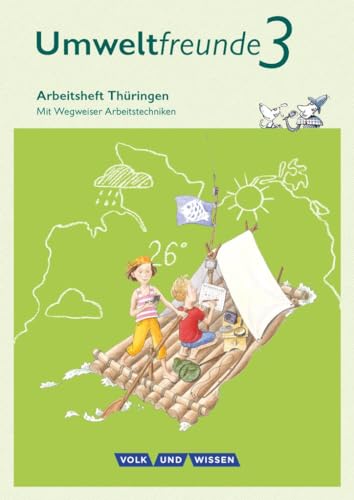 Umweltfreunde - Thüringen - Ausgabe 2016 - 3. Schuljahr: Arbeitsheft - Mit Wegweiser Arbeitstechniken von Volk u. Wissen Vlg GmbH