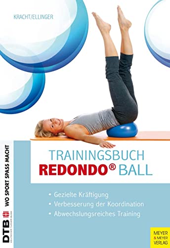 Trainingsbuch Redondo® Ball: Gezielte Kräftigung - Verbesserung der Koordination - Abwechslungsreiches Training (Wo Sport Spaß macht)