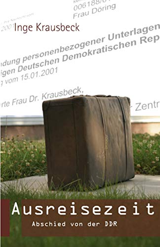Ausreisezeit.: Abschied von der DDR