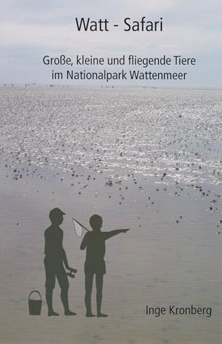 Watt-Safari: Große, kleine und fliegende Tiere im Nationalpark Wattenmeer