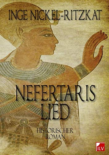 Nefertaris Lied: Historischer Roman