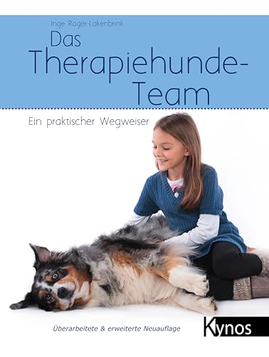 Das Therapiehunde-Team: Ein praktischer Wegweiser (Hunde helfen Menschen) von Kynos Verlag