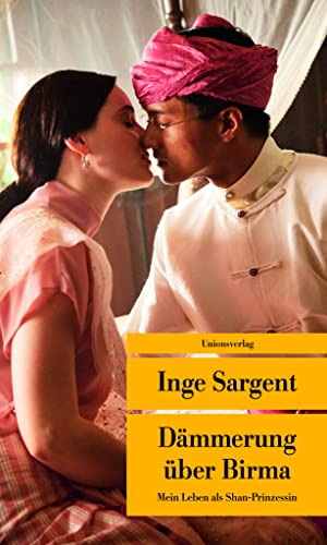 Dämmerung über Birma: Mein Leben als Shan-Prinzessin (Unionsverlag Taschenbücher)