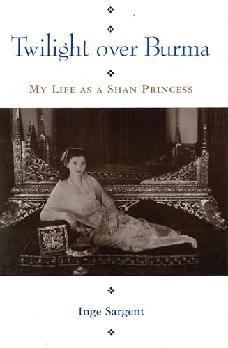 Twilight Over Burma: My Life as a Shan Princess: My Life as a Shan Princess. Foreword by Bertil Lintner (Kolowalu Books (Paperback)) von University of Hawaii Press