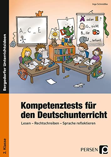 Kompetenztests f. d. Deutschunterricht - 2. Kl.: Lesen - Rechtschreiben - Sprache reflektieren (2. Klasse)