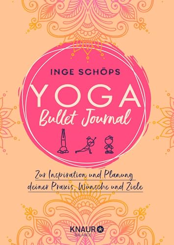 Yoga Bullet Journal: Zur Inspiration und Planung deiner Praxis, Wünsche und Ziele von Droemer Knaur*