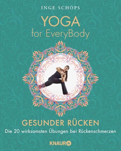 Yoga for EveryBody - Gesunder Rücken: Die 20 wirksamsten Übungen bei Rückenschmerzen von Knaur MensSana TB
