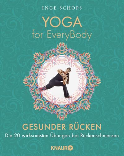 Yoga for EveryBody - Gesunder Rücken: Die 20 wirksamsten Übungen bei Rückenschmerzen Yoga for EveryBody - Gesunder Rücken: Die 20 wirksamsten Übungen bei Rückenschmerzen