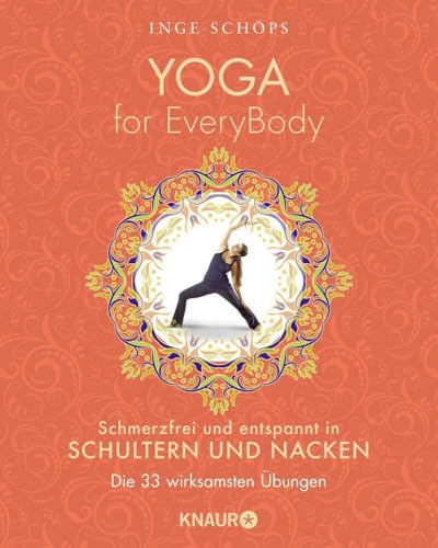 Yoga for EveryBody - schmerzfrei und entspannt in Schultern und Nacken: Die 33 wirksamsten Übungen Yoga for EveryBody - schmerzfrei und entspannt in Schultern und Nacken: Die 33 wirksamsten Übungen
