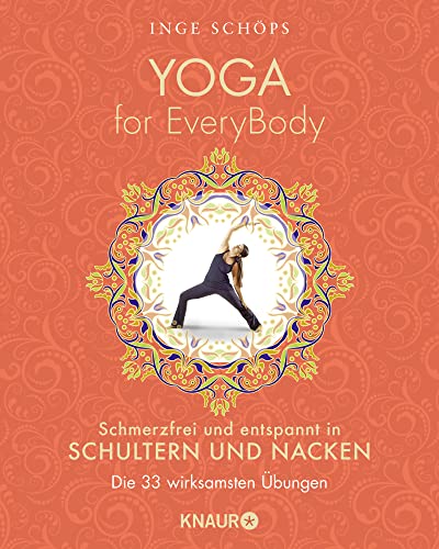 Yoga for EveryBody - schmerzfrei und entspannt in Schultern und Nacken: Die 33 wirksamsten Übungen von Knaur MensSana TB