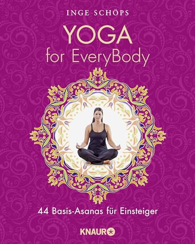 Yoga for EveryBody: 44 Basic-Asanas für Einsteiger von Knaur MensSana TB