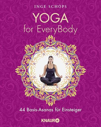 Yoga for EveryBody: 44 Basic-Asanas für Einsteiger von Knaur MensSana TB