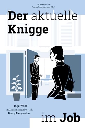Der aktuelle Knigge im Job von Danny Morgenstern