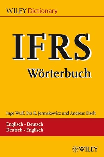 IFRS-Wörterbuch / -Dictionary: Englisch-Deutsch / Deutsch-Englisch. Glossar / Glossary IFRS-Wörterbuch / -Dictionary: Englisch-Deutsch / Deutsch-Englisch. Glossar / Glossary von Wiley