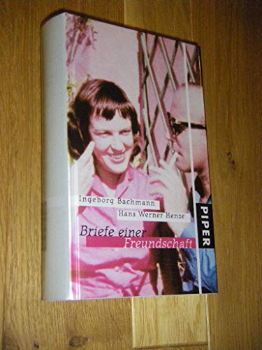 Briefe einer Freundschaft: Mit einem Vorwort von Hans Werner Henze: Hrsg. v. Hans Höller. Vorw. v. Hans W. Henze