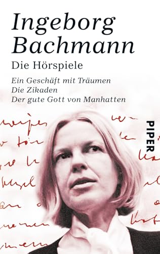 Die Hörspiele: Ein Geschäft mit Träumen / Die Zikaden / Der gute Gott von Manhattan von PIPER