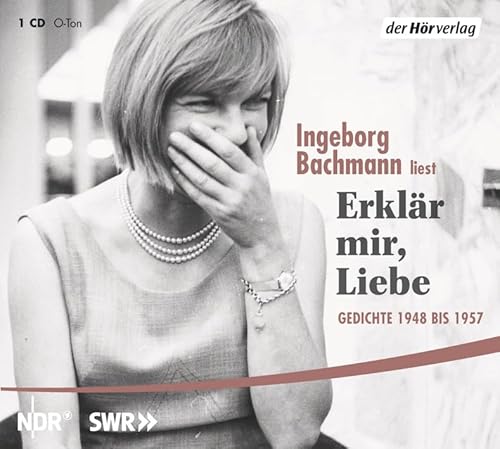 Erklär mir, Liebe: Gedichte 1948 bis 1957 Erklär mir, Liebe: Gedichte 1948 bis 1957
