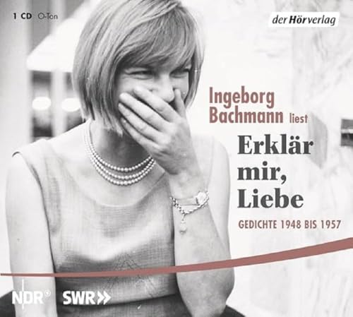 Erklär mir, Liebe: Gedichte 1948 bis 1957 Erklär mir, Liebe: Gedichte 1948 bis 1957