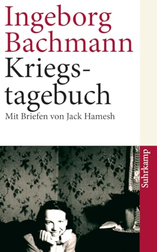 Kriegstagebuch: Mit Briefen von Jack Hamesh an Ingeborg Bachmann (suhrkamp taschenbuch)