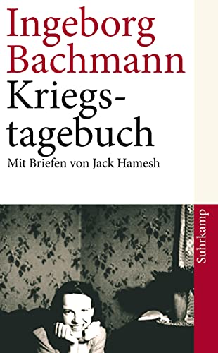 Kriegstagebuch: Mit Briefen von Jack Hamesh an Ingeborg Bachmann (suhrkamp taschenbuch)