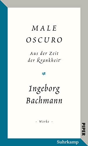 Salzburger Bachmann Edition: »Male oscuro«. Aufzeichnungen aus der Zeit der Krankheit. Traumnotate, Briefe, Brief- und Redeentwürfe. Salzburger Bachmann Edition: »Male oscuro«. Aufzeichnungen aus der Zeit der Krankheit. Traumnotate, Briefe, Brief- und Redeentwürfe.