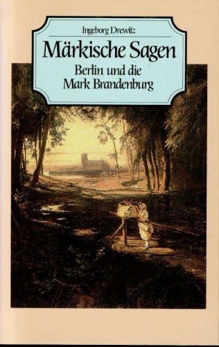 Märkische Sagen. Berlin und die Mark Brandenburg von Bechtermünz Vlg., Augsbg.