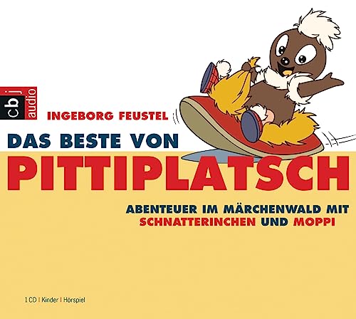 Das Beste von Pittiplatsch - Abenteuer im Märchenwald mit Schnatterinchen und Moppi: Hörspiel von cbj