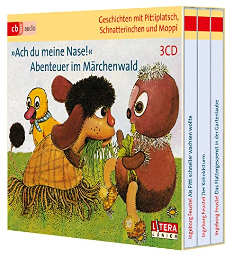 Geschichten mit Pittiplatsch, Schnatterinchen und Moppi "Ach du meine Nase!" Abenteuer im Märchenwald: Hörspiel von cbj
