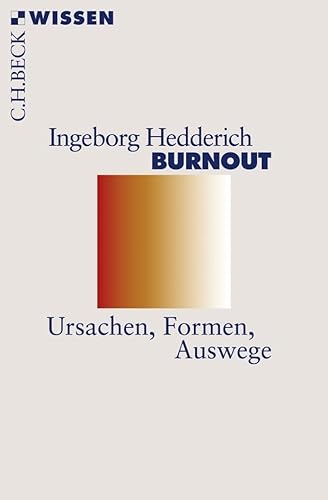 Burnout: Ursachen, Formen, Auswege (C.H.BECK Wissen) von Beck C. H.