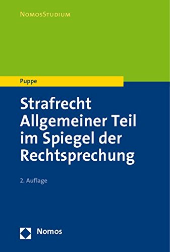 Strafrecht Allgemeiner Teil: im Spiegel der Rechtsprechung von Nomos