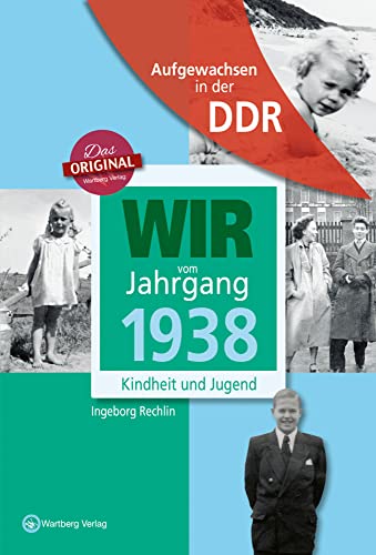 Aufgewachsen in der DDR - Wir vom Jahrgang 1938 - Kindheit und Jugend: 85. Geburtstag Aufgewachsen in der DDR - Wir vom Jahrgang 1938 - Kindheit und Jugend: 85. Geburtstag