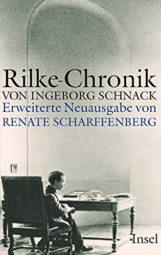 Rainer Maria Rilke: Chronik seines Lebens und seines Werkes. 1875-1926 von Insel Verlag GmbH