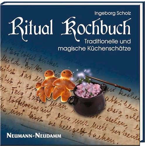 Ritual Kochbuch: Traditionelle und magische Küchenschätze von Zauberfeder GmbH