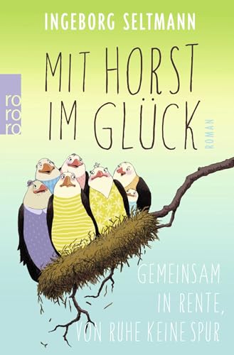 Mit Horst im Glück: Gemeinsam in Rente, von Ruhe keine Spur von Rowohlt