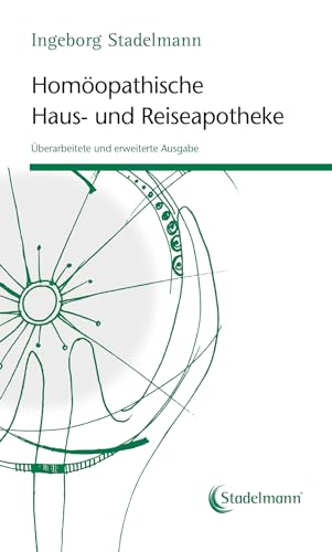 Homöopathische Haus- und Reiseapotheke. Die ideale Ergänzung zu jeder homöopathischen Taschenapotheke