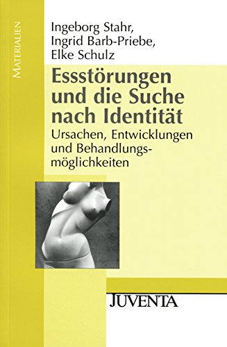 Essstörungen und die Suche nach Identität: Ursachen, Entwicklungen und Behandlungsmöglichkeiten (Juventa Materialien) von Beltz Juventa