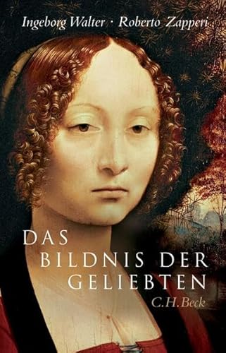 Das Bildnis der Geliebten: Geschichten der Liebe von Petrarca bis Tizian von Beck C. H.