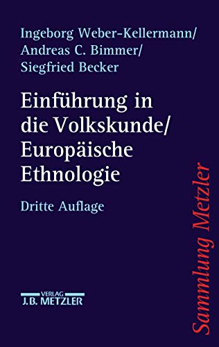 Einführung in die Volkskunde / Europäische Ethnologie: Eine Wissenschaftsgeschichte (Sammlung Metzler) von J.B. Metzler