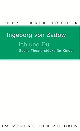 Ich und Du: Sechs Theaterstücke für Kinder von Verlag Der Autoren