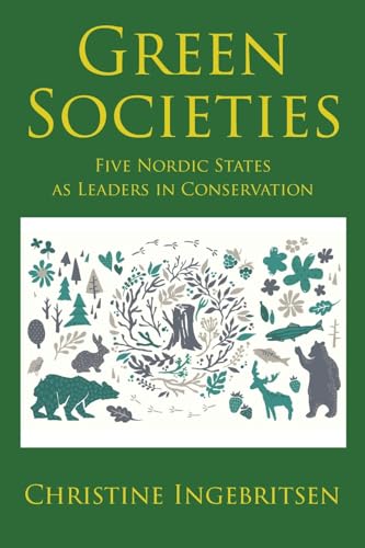 Green Societies: Five Nordic States as Leaders in Conservation von Newman Springs