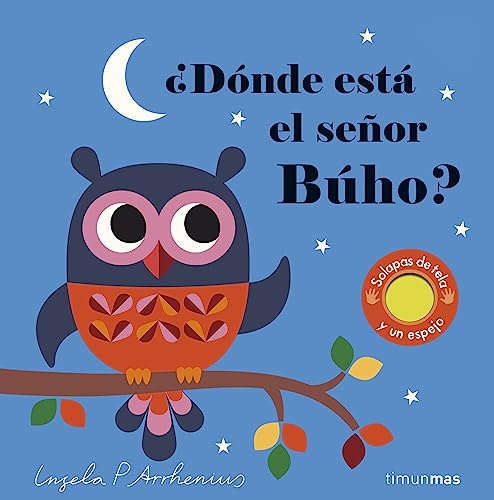 ¿Dónde está el señor búho?: Solapas de tela y un espejo (Libros con texturas) von Timun Mas Infantil