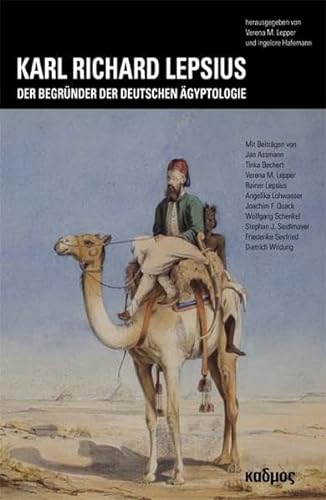 Karl Richard Lepsius: Der Begründer der deutschen Ägyptologie (Kaleidogramme)