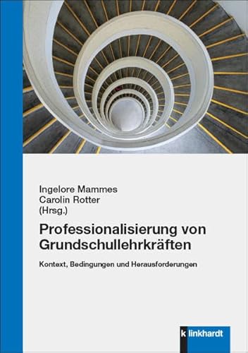 Professionalisierung von Grundschullehrkräften: Kontext, Bedingungen und Herausforderungen
