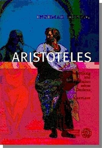 Aristoteles: Darstellung und Interpretation seines Denkens (Bibliothek der klassischen Altertumswissenschaften) von Universittsverlag Winter