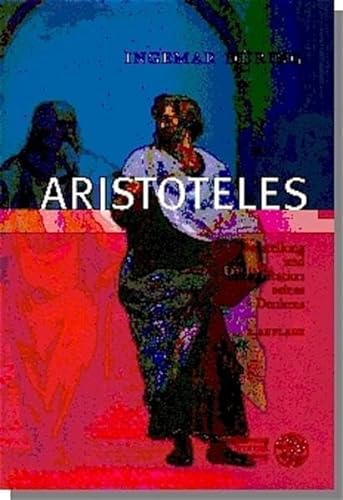 Aristoteles: Darstellung und Interpretation seines Denkens (Bibliothek der klassischen Altertumswissenschaften)