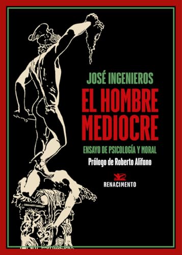 El hombre mediocre: Ensayo de psicología y moral (Los Cuatro Vientos, Band 253) von Editorial Renacimiento